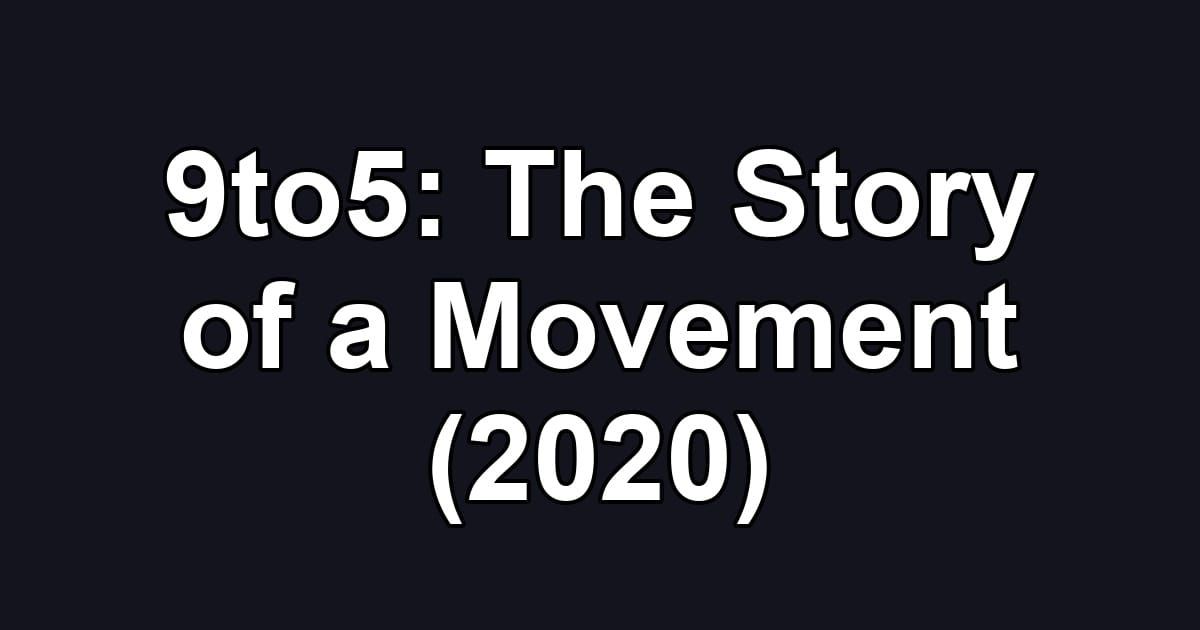 9to5: The Story of a Movement (2020)