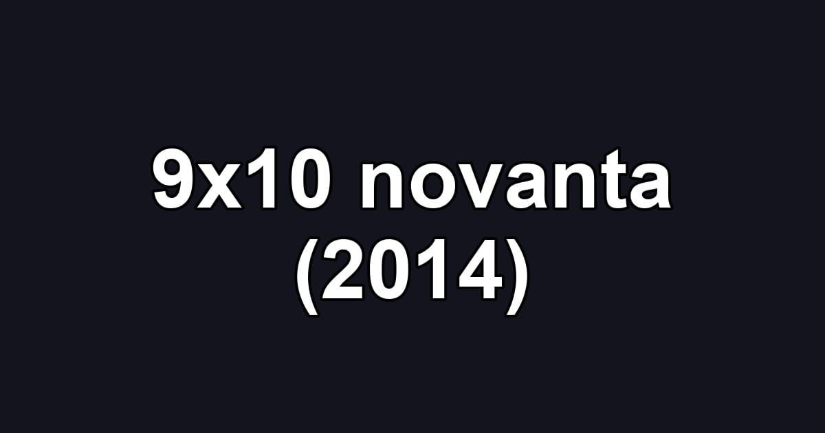 9x10 novanta (2014)