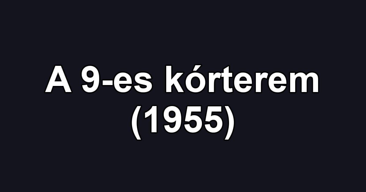A 9-es kórterem (1955)