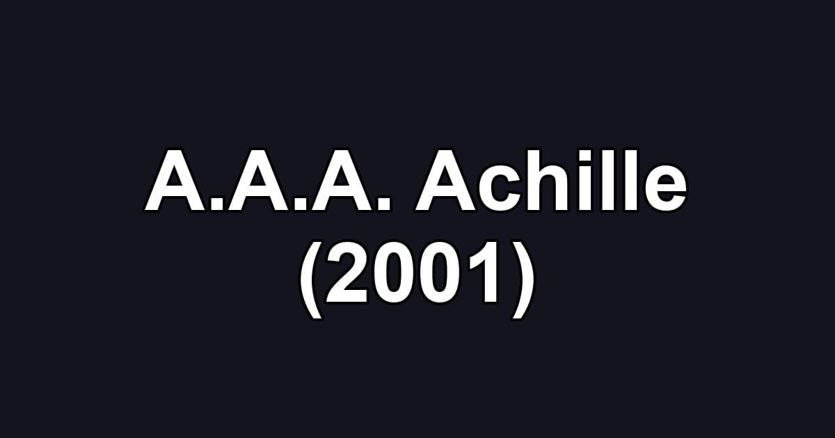 A.A.A. Achille (2001)