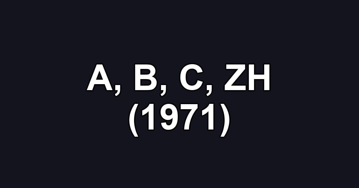 A, B, C, ZH (1971)