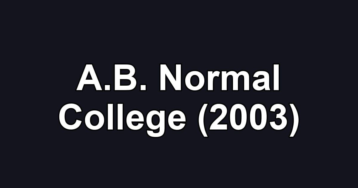 A.B. Normal College (2003)