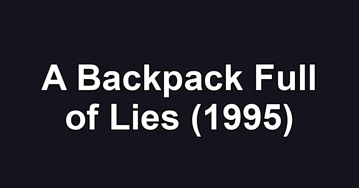 A Backpack Full of Lies (1995)