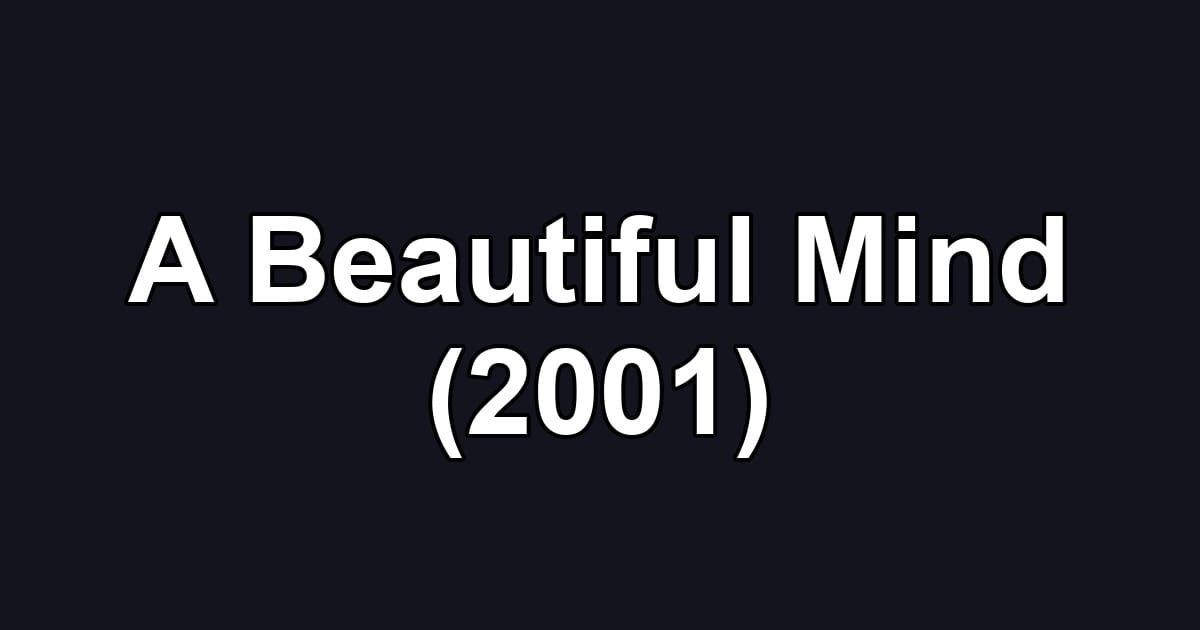 A Beautiful Mind (2001)
