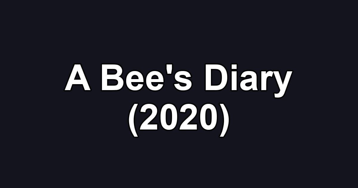 A Bee's Diary (2020)