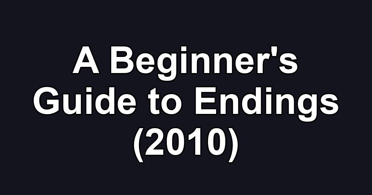 A Beginner's Guide to Endings (2010)
