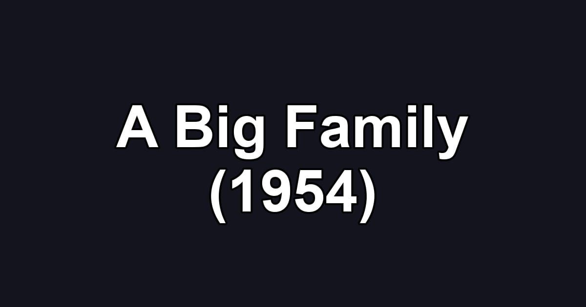 A Big Family (1954)