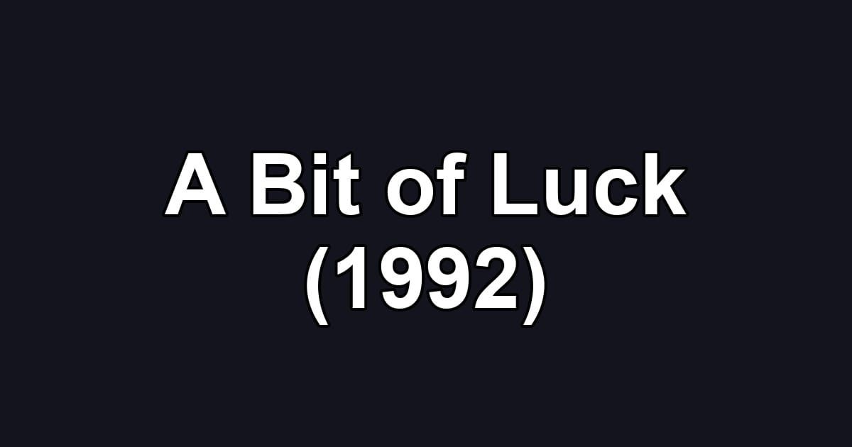 A Bit of Luck (1992)