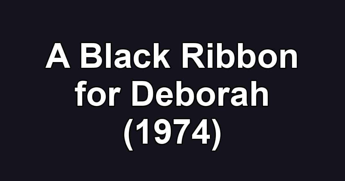 A Black Ribbon for Deborah (1974)