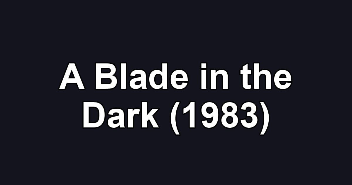 A Blade in the Dark (1983)