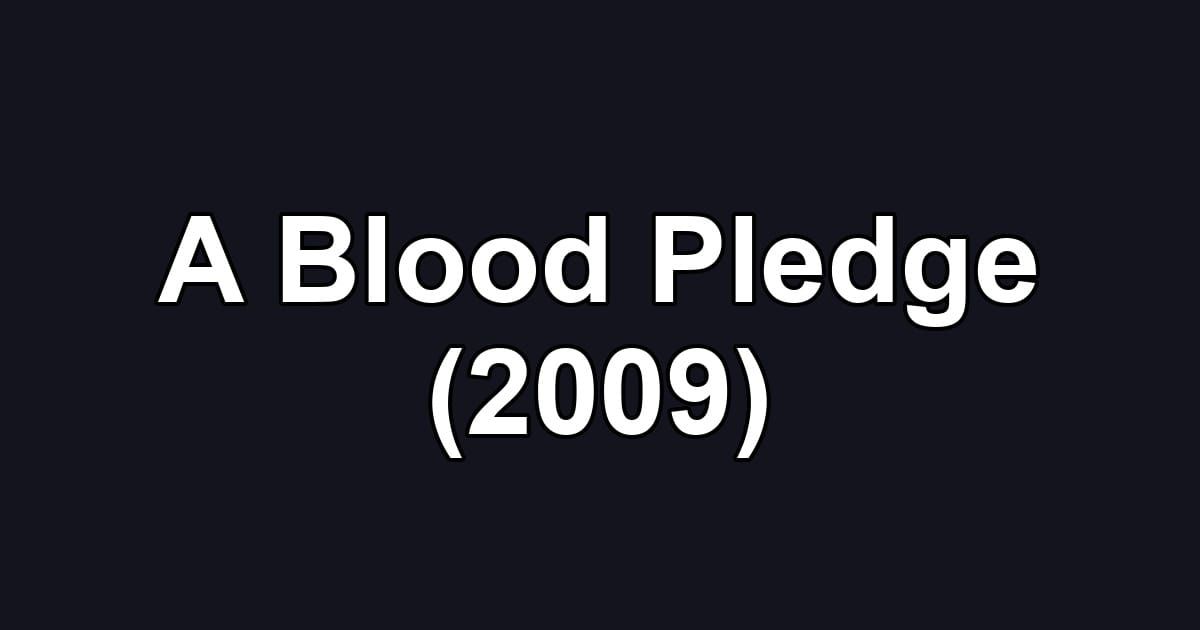 A Blood Pledge (2009)