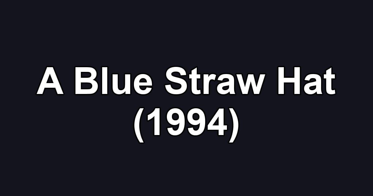 A Blue Straw Hat (1994)