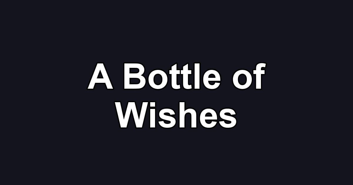 A Bottle of Wishes
