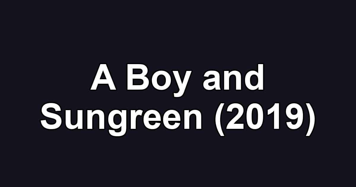 A Boy and Sungreen (2019)