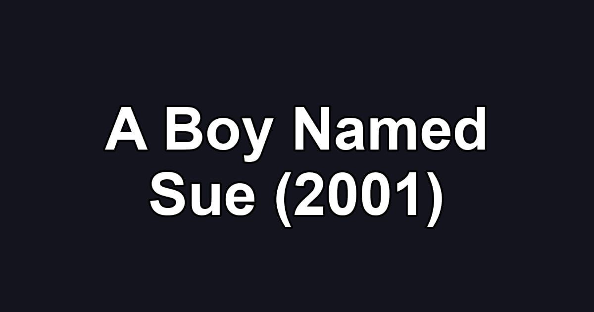 A Boy Named Sue (2001)