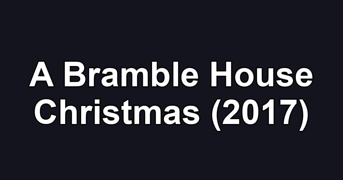 A Bramble House Christmas (2017)