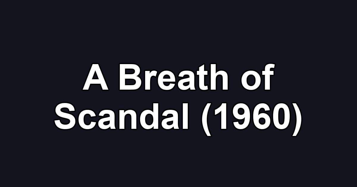 A Breath of Scandal (1960)
