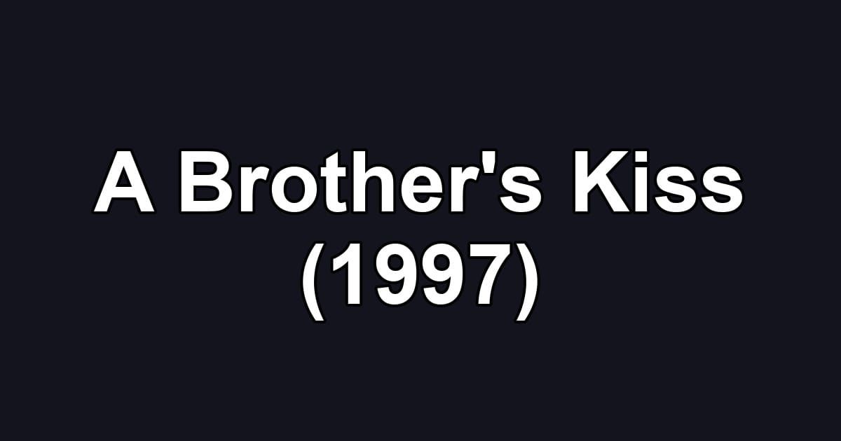 A Brother's Kiss (1997)