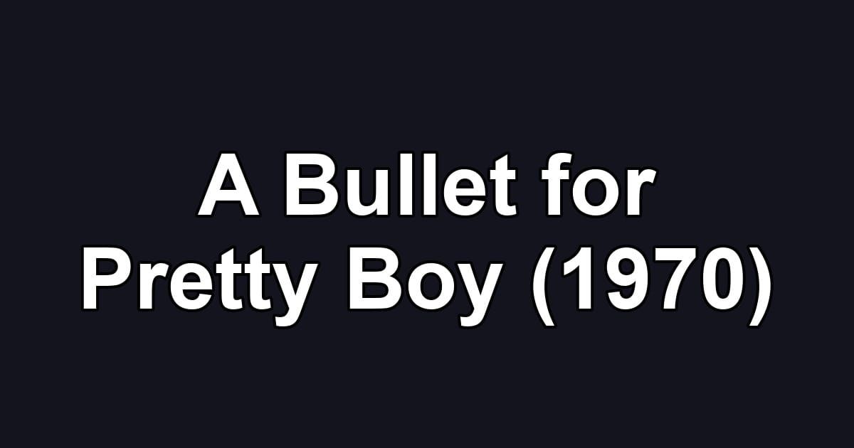 A Bullet for Pretty Boy (1970)