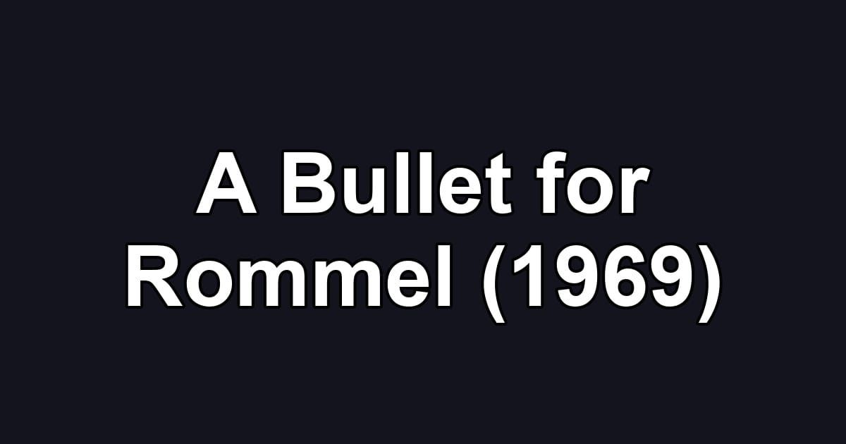 A Bullet for Rommel (1969)