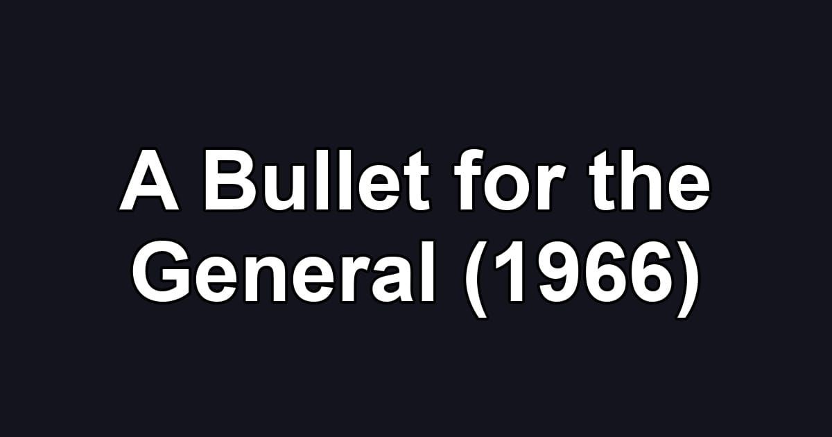 A Bullet for the General (1966)