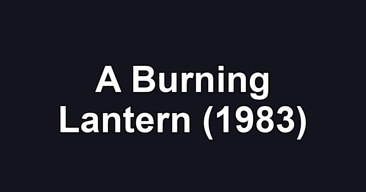A Burning Lantern (1983)