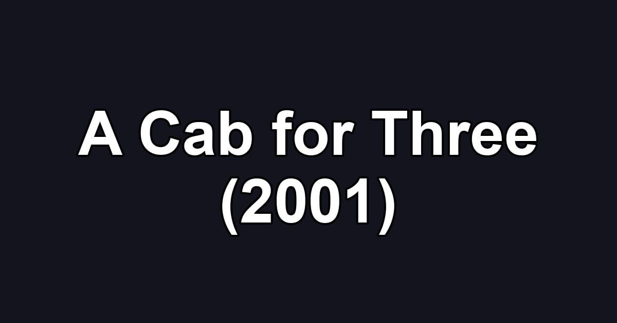 A Cab for Three (2001)