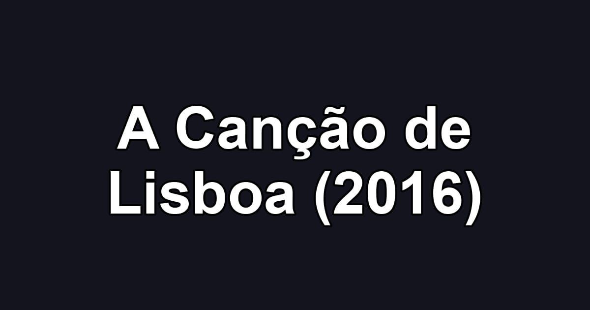 A Canção de Lisboa (2016)