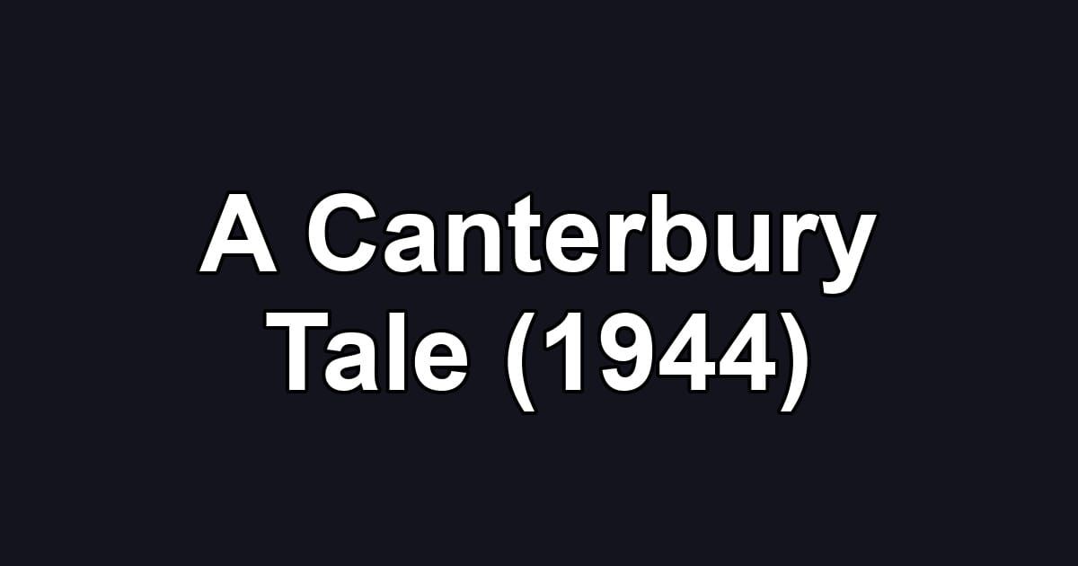 A Canterbury Tale (1944)