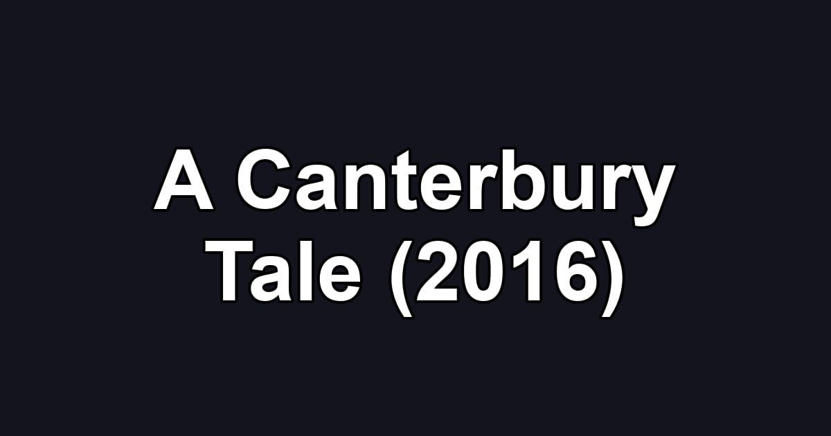 A Canterbury Tale (2016)
