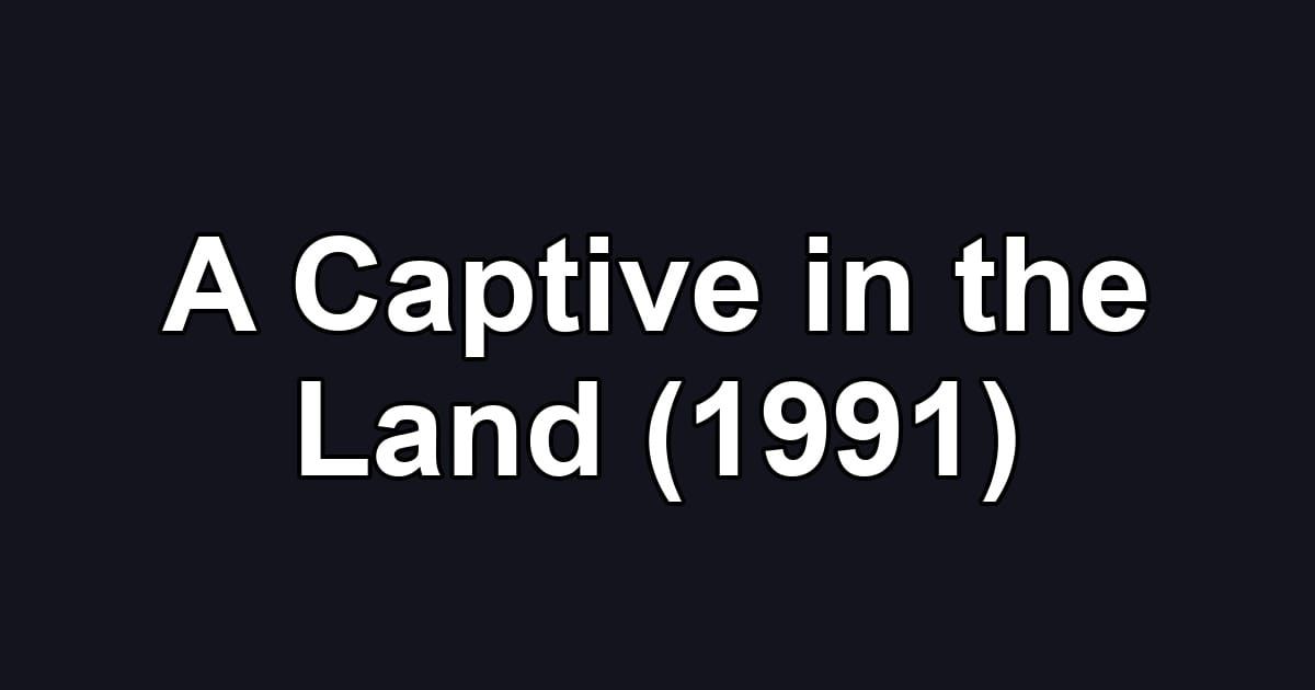 A Captive in the Land (1991)