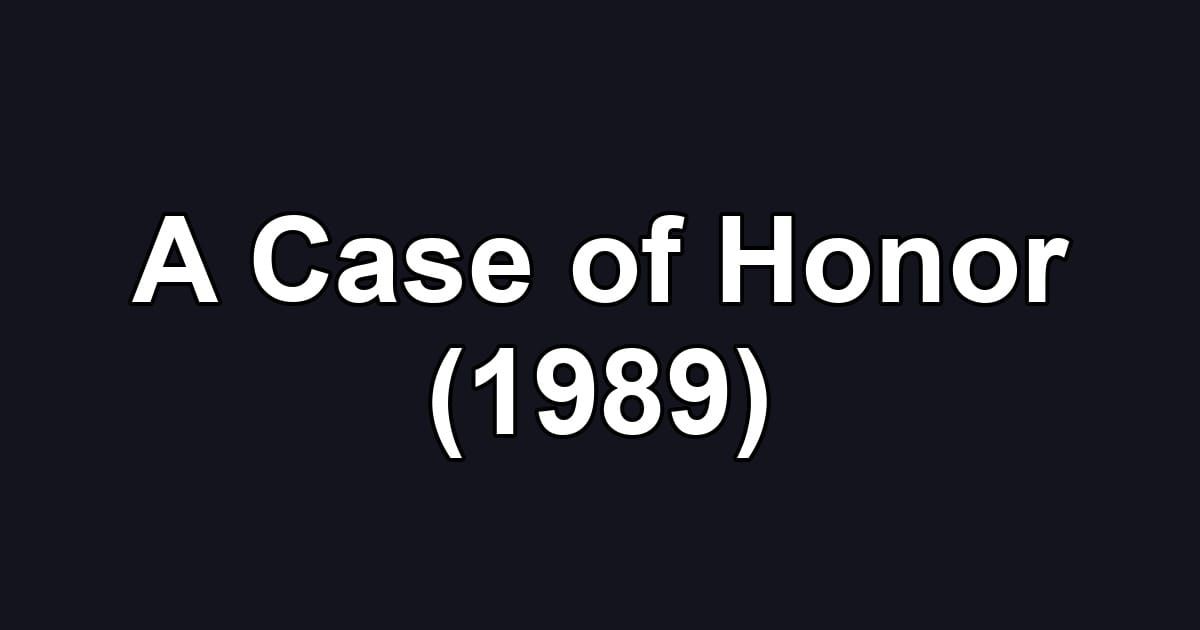 A Case of Honor (1989)