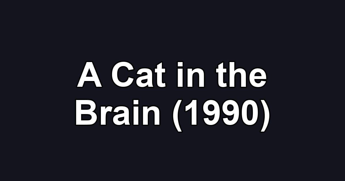 A Cat in the Brain (1990)