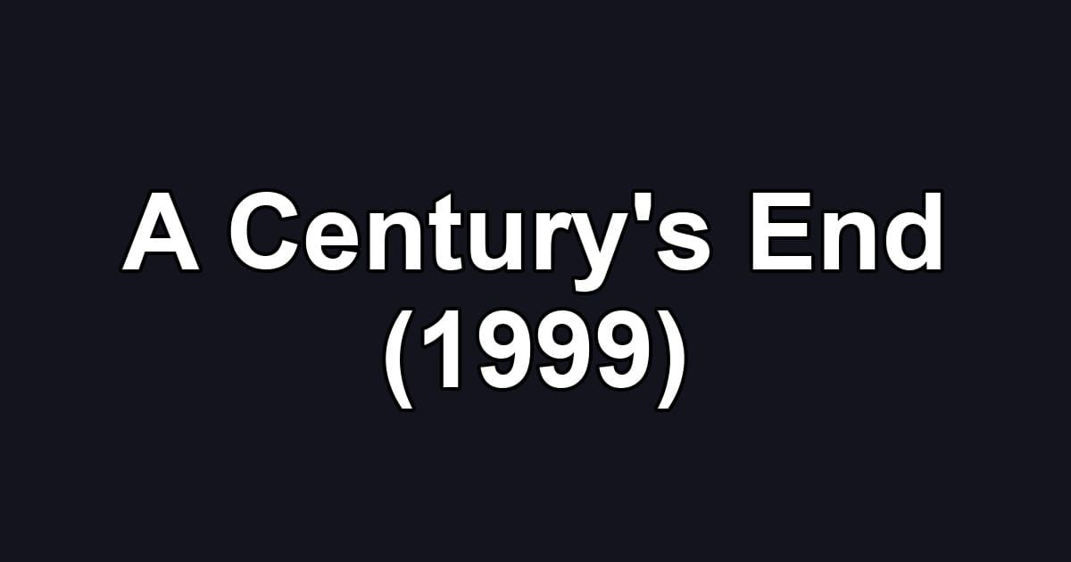 A Century's End (1999)