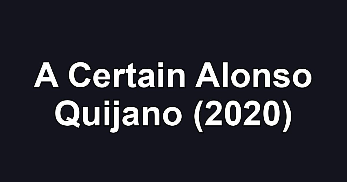 A Certain Alonso Quijano (2020)