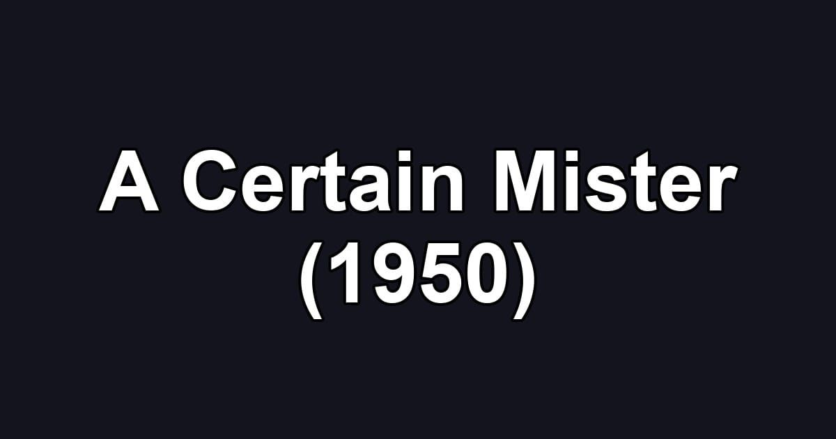 A Certain Mister (1950)