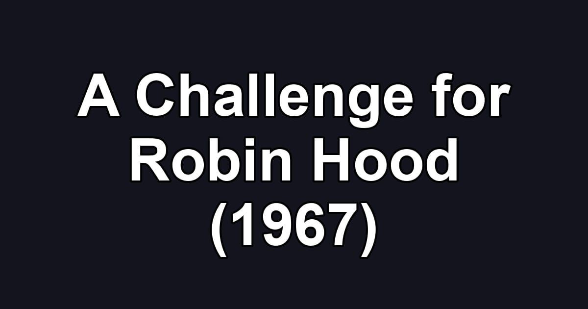 A Challenge for Robin Hood (1967)