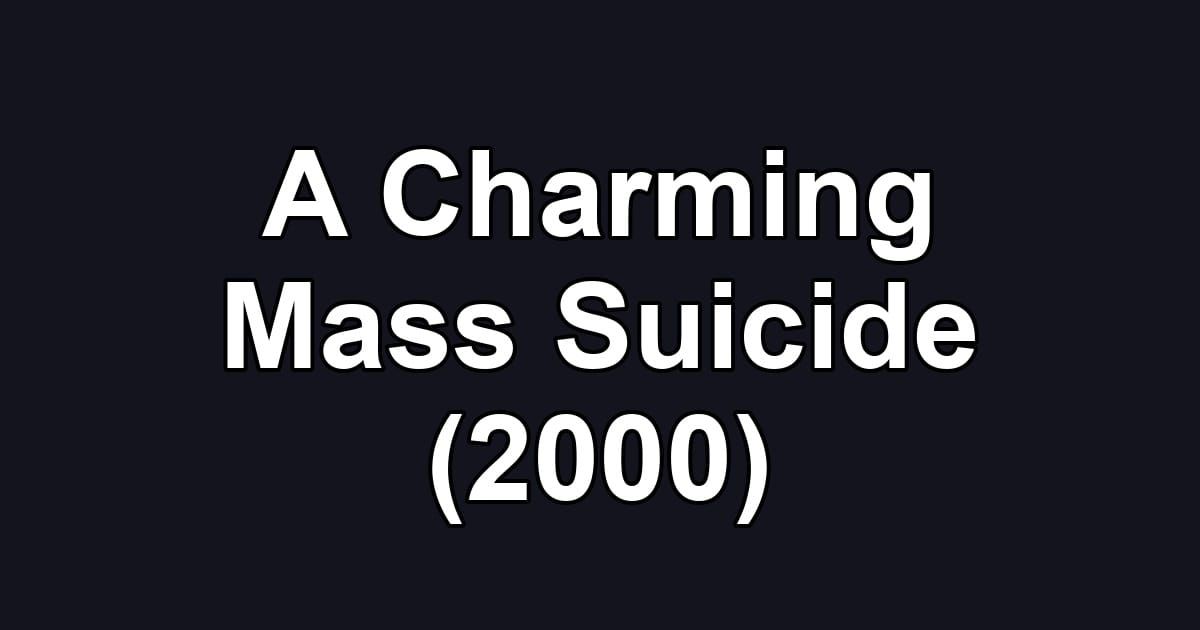 A Charming Mass Suicide (2000)