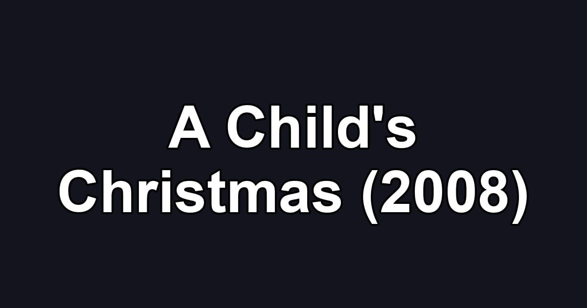 A Child's Christmas (2008)