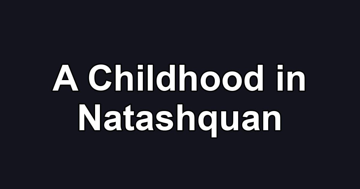 A Childhood in Natashquan