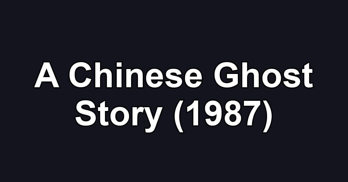 A Chinese Ghost Story (1987)