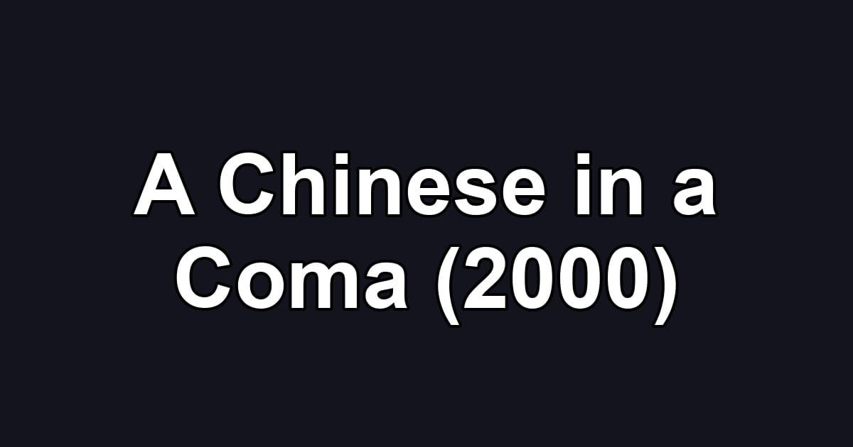 A Chinese in a Coma (2000)