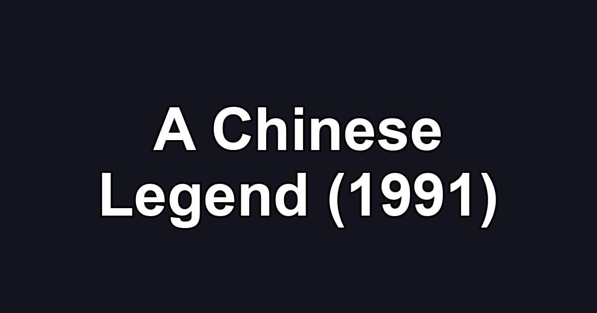 A Chinese Legend (1991)