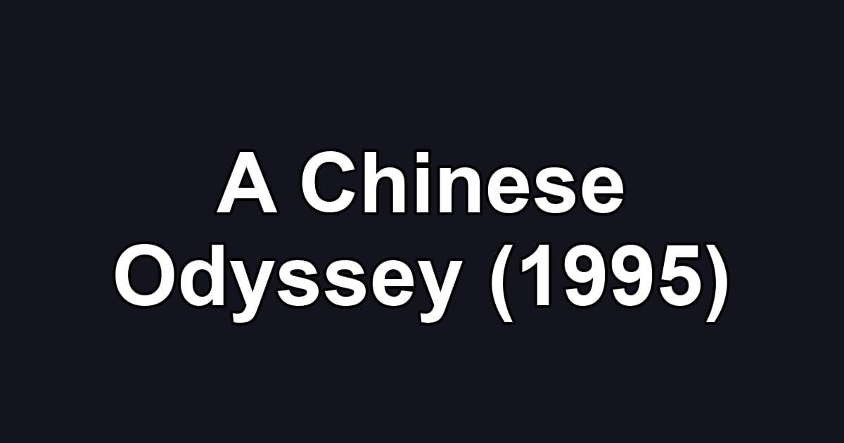 A Chinese Odyssey (1995)