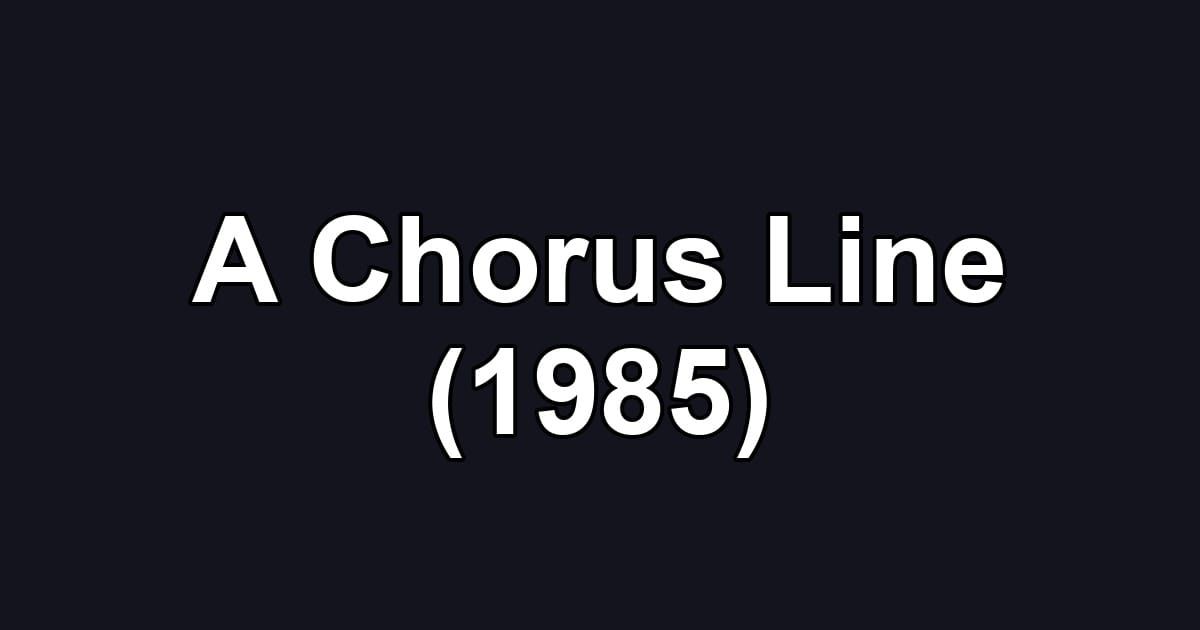 A Chorus Line (1985)