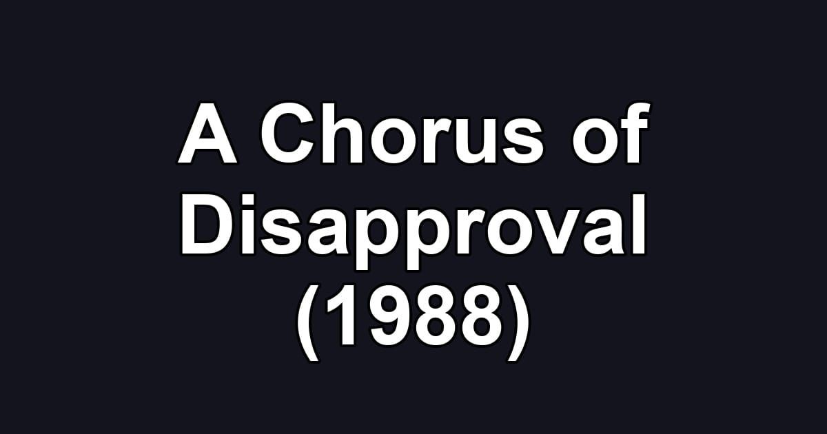A Chorus of Disapproval (1988)