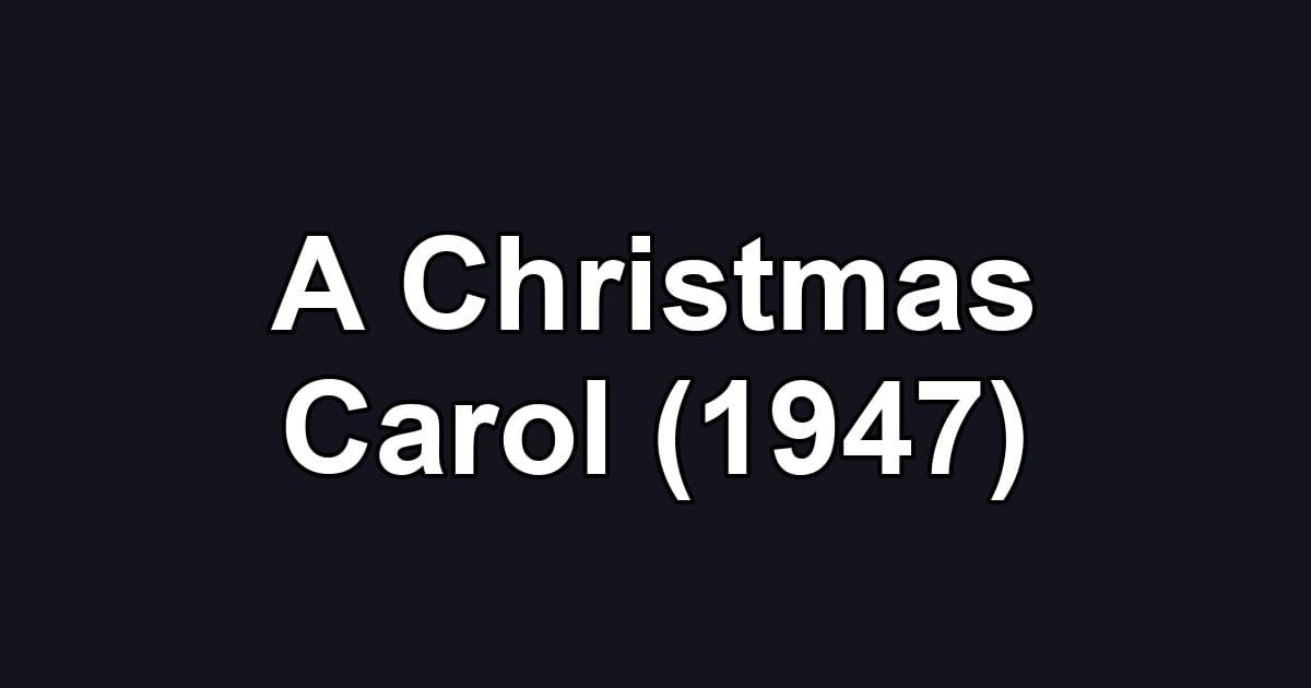 A Christmas Carol (1947)