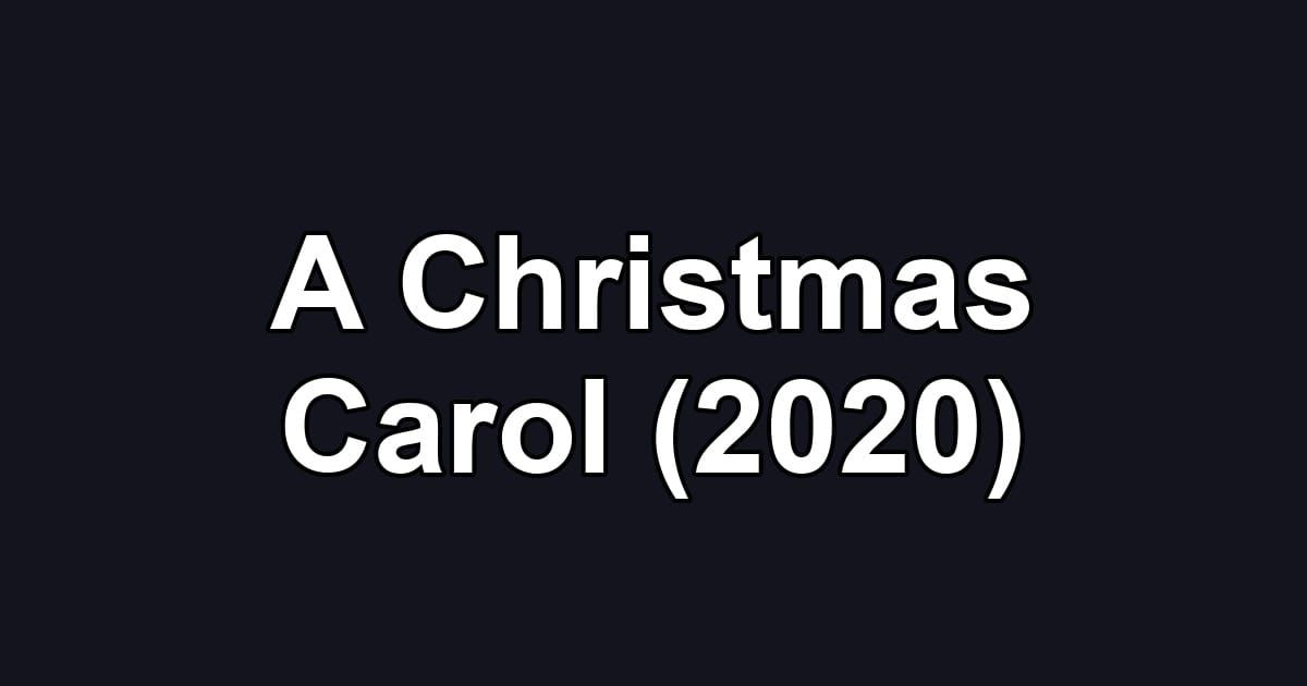A Christmas Carol (2020)