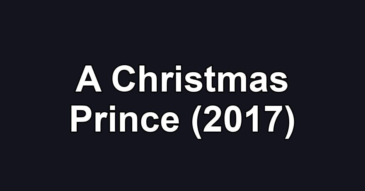 A Christmas Prince (2017)
