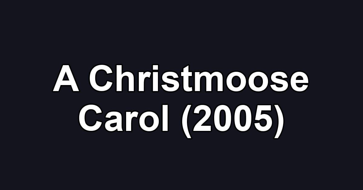 A Christmoose Carol (2005)